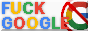 A button with text reading FUCK GOOGLE.
